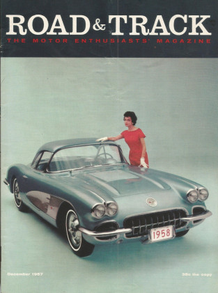 ROAD & TRACK 1957 DEC - THE GLEN, VETTE, TESTA ROSSA